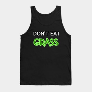 Dont Eat Grass Tank Top